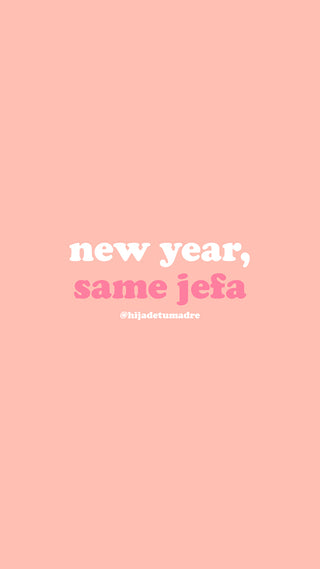 New Year, Same Jefa Wallpaper