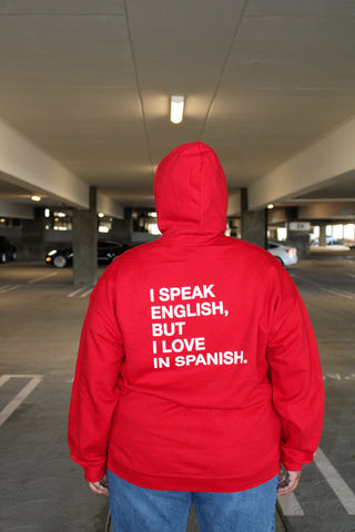 I Speak English, But I Love in Spanish Hoodie
