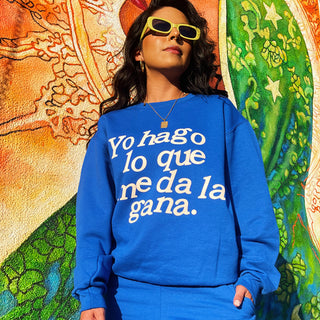 Yo Hago Lo Que Me Da La Gana Sweatshirt