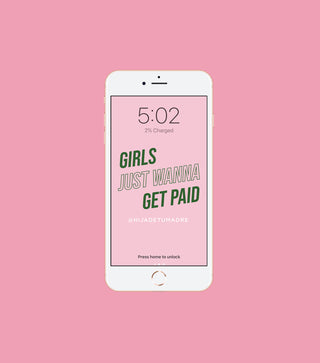 Girls Just Wanna Get Paid Phone Wallpaper