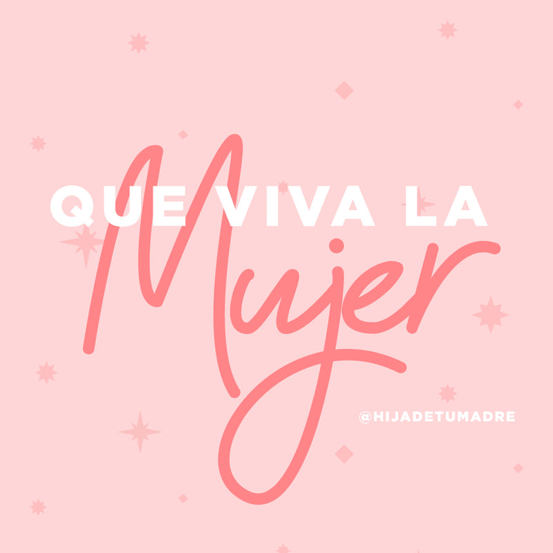 Que Viva La Mujer Wallpaper – Hija De Tu Madre