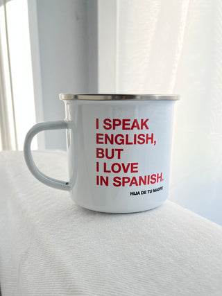 I Speak English But I Love in Spanish Enamel Mug