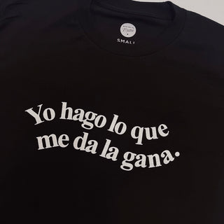 Yo Hago Lo Que Me Da La Gana T-Shirt